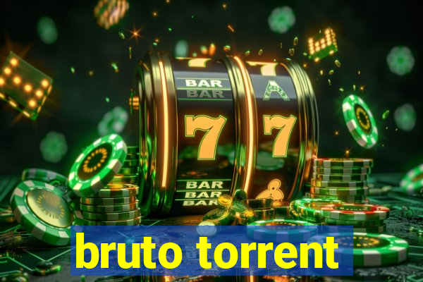 bruto torrent